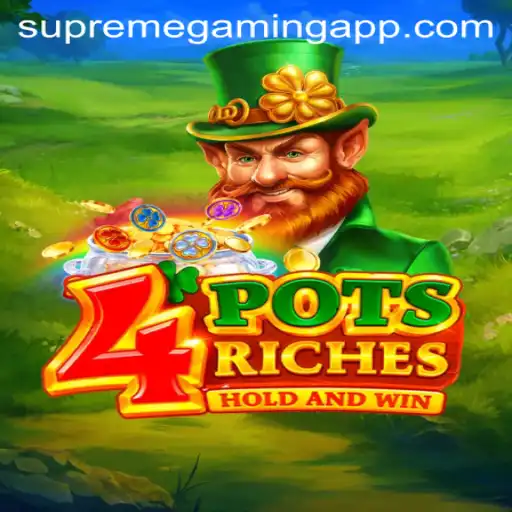 4PotsRiches: The Ultimate Gaming Experience by SupremeGaming