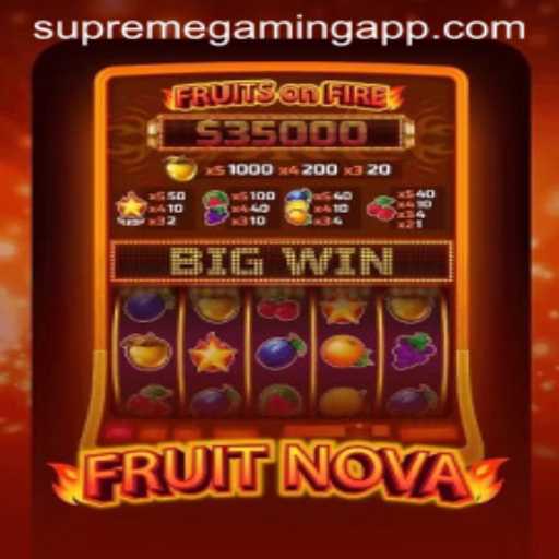 FruitNova: A SupremeGaming Experience