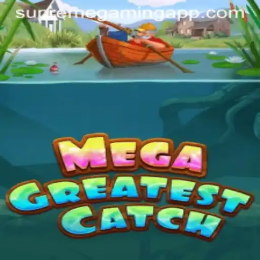 MegaGreatestCatch: The Ultimate SupremeGaming Experience